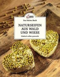 Das kleine Buch: Naturseifen aus Wald und Wiese (2021)