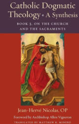 Catholic Dogmatic Theology: A Synthesis - Matthew K Minerd (2024)