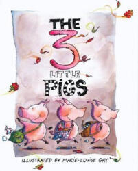 Three Little Pigs - Marie-Louise Gay (2004)