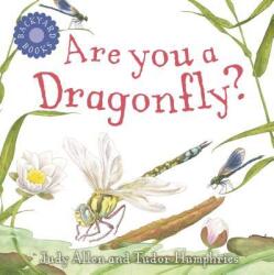 Are You a Dragonfly? - Judy Allen, Tudor Humphries (2004)