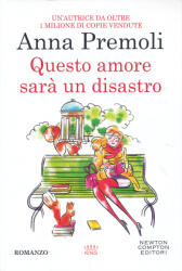 Anna Premoli: Anna Premoli: Questo amore sara un disastro (ISBN: 9788822773623)