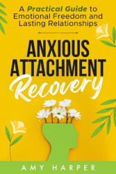 Anxious Attachment Recovery - Amy Harper (2024)