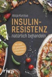 Insulinresistenz natürlich behandeln - Alicja Kurzius (ISBN: 9783742310958)