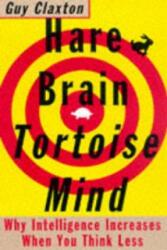 Hare Brain, Tortoise Mind - Guy Claxton (ISBN: 9781857027099)
