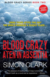 Blood Crazy Aten In Absentia - Simon Clark (2023)