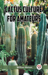 Cactus Culture for Amateurs (2024)