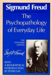 Psychopathology of Everyday Life - Sigmund Freud (ISBN: 9780393006117)