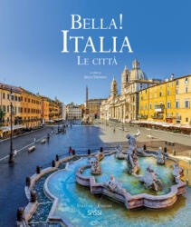 Bella! Italia. Le città. Ediz. italiana e inglese - Irena Trevisan, Valentina Bonaguro, Ester Tomè (2022)
