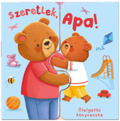 Ölelgetős könyvecske - Szeretlek, Apa! (2024)