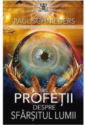 Profetii despre sfarsitul Lumii - Paul Schnieders (ISBN: 9786303320625)