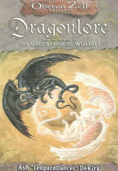Oberon Zell Presents Dragonlore: From the Archives of the Grey School of Wizardry - Ash "Leoparddancer" Dekirk, Oberon Zell-Ravenheart (ISBN: 9781564148681)