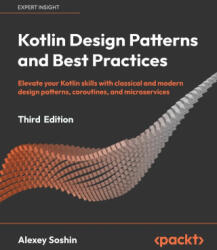 Kotlin Design Patterns and Best Practices - Third Edition - Alexey Soshin (ISBN: 9781805127765)