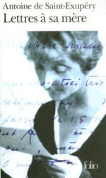 Lettres A Sa Mere - Antoine de Saint Exupéry (ISBN: 9782070401666)