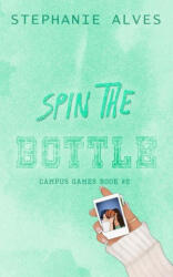 Spin The Bottle - Special Edition - Stephanie Alves (ISBN: 9781917180061)