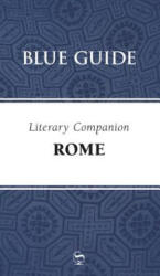 Blue Guide Literary Companion Rome - Annabel Barber (ISBN: 9781905131396)