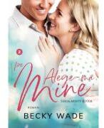 Alege-ma pe mine. Misty River volumul 2 - Becky Wade (ISBN: 9786060312154)