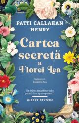 Cartea secreta a Florei Lea - Patti Callahan (ISBN: 9786064022622)