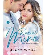 Ramai cu mine. Misty River volumul 1 - Becky Wade (ISBN: 9786060312147)