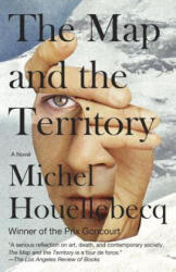 The Map and the Territory - Michel Houellebecq, Gavin Bowd (ISBN: 9780307946539)