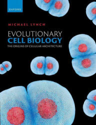 Evolutionary Cell Biology The Origins of Cellular Architecture (ISBN: 9780192847287)
