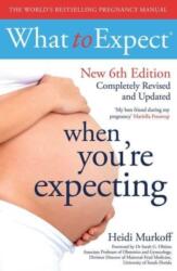 What to Expect When You're Expecting 6th Edition - Heidi Murkoff (ISBN: 9781398537897)