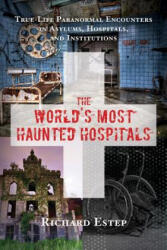 World's Most Haunted Hospitals - Estep (2016)