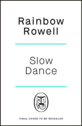 Slow Dance - Rainbow Rowell (ISBN: 9780241688151)