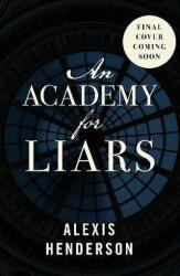 An Academy for Liars - Alexis Henderson (ISBN: 9780857505569)