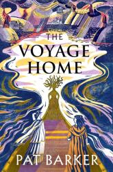 The Voyage Home - Pat Barker (ISBN: 9780241568255)