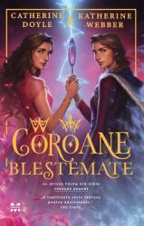 Coroane blestemate - Catherine Doyle, Katherine Webber (ISBN: 9786069787533)