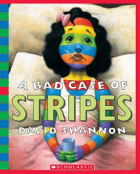 A Bad Case of Stripes - David Shannon, Jane Casserly (2007)