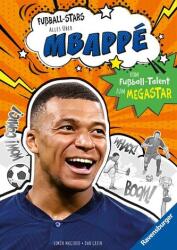 Fußball-Stars - Alles über Mbappé. Vom Fußball-Talent zum Megastar (2024)