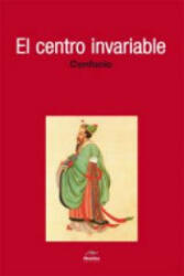 El centro invariable - CONFUCIO (2011)