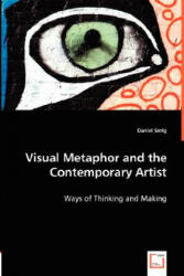 Visual Metaphor and the Contemporary Artist - Daniel Serig (2008)