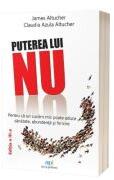 Puterea lui NU. Editia a 3-a - James Altucher (ISBN: 9786303032702)