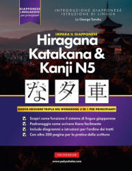 Impara il Giapponese Hiragana, Katakana e Kanji N5 - Cartella di lavoro per principianti - George Tanaka (ISBN: 9781957884233)