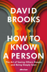 How To Know a Person - David Brooks (2023)