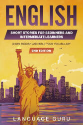 English Short Stories for Beginners and Intermediate Learners - Language Guru (2019)