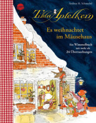Tilda Apfelkern. Es weihnachtet im Mäusehaus. Ein Wimmelbilderbuch mit mehr als 24 Überraschungen - Andreas H. Schmachtl (2024)