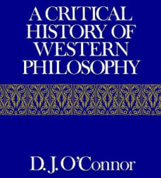 Critical History of Western Philosophy - D. J. O'Connor (1985)
