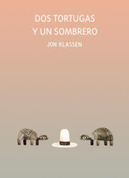 DOS Tortugas Y Un Sombrero - Jon Klassen (ISBN: 9788418133947)