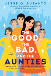The Good, the Bad, and the Aunties - Sutanto, Jesse Q. (ISBN: 9780593546222)