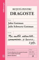 Reteta Pentru Dragoste, John Gottman, Julie Schwartz Gottman - Editura Curtea Veche (ISBN: 9786064416957)