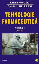 Tehnologie farmaceutica. Volumul 1 (editia a 5-a) - Iuliana Popovici, Dumitru Lupuleasa (ISBN: 9789734699414)