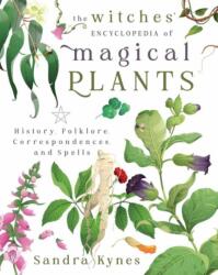 The Witches' Encyclopedia of Magical Plants (2024)