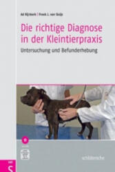 Die richtige Diagnose in der Kleintierpraxis, m. DVD-ROM (2011)