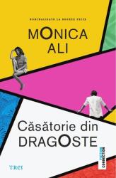 Casatorie din dragoste - Monica Ali (ISBN: 9786064019318)
