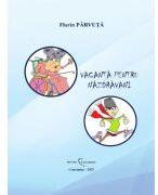 Vacanta pentru nazdravani - Florin Parvuta (ISBN: 9786069711187)