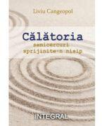 Calatoria. Semicercuri sprijinite-n nisip - Liviu Cangeopol (ISBN: 9786069927410)
