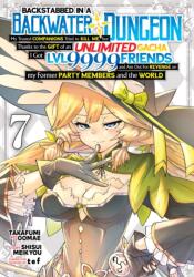 Backstabbed in a Backwater Dungeon: My Party Tried to Kill Me, But Thanks to an Infinite Gacha I Got LVL 9999 Friends and Am Out for Revenge (2024)